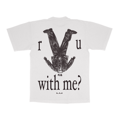 R U WITH ME TEE